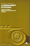 A Permanent etcetera : cross-cultural perspectives on post-war America