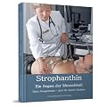 Strophanthin: Ein Segen der Menschheit