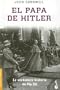 El Papa de Hitler: La Verdadera Historia de Pio XII = Hitler's Pope (Divulgacion Biografias y Memorias) (Spanish Edition)