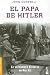 El Papa de Hitler: La Verdadera Historia de Pio XII / Hitler's Pope (Divulgacion Biografias y Memorias)