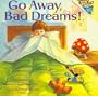 GO AWAY, BAD DREAMS (Random House Pictureback)
