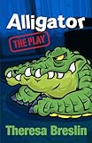 Alligator : the play