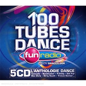 D&eacute;couvrez 100 Tubes Dance Fun Radio : Multi Artistes