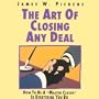 The Art of Closing Any Deal