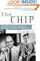 The Chip : How Two Americans Invented the Microchip and Launched a Revolution