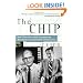 The Chip : How Two Americans Invented the Microchip and Launched a Revolution