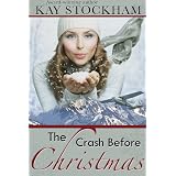 The Crash Before Christmas ~ Kay Stockham