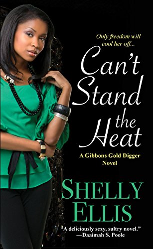 Can't Stand the Heat (A Gibbons Gold Digger Novel)
