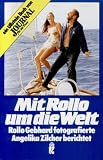 Mit Rollo um die Welt - Tagebuch einer Weltumsegelung I - ( maritim). - Angelika Zilcher, Rollo Gebhard