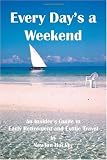 Every Day\'s A Weekend: An Insider\'s Guide to Early Retirement and Exotic Travel