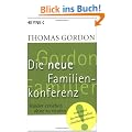 Die Neue Familienkonferenz: Kinder erziehen ohne zu strafen