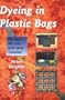 Dyeing in Plastic Bags