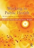 Working in public health : an introduction to careers in public health