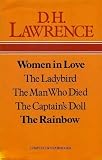 Women in love ; [and], The ladybird ; [and], The man who died ; [and], The captain's doll ; [and], The rainbow