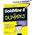 GoldMine 8 For Dummies (For Dummies (Computer Tech)) by Joel Scott