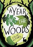 A Year in the Woods: The Diary of a Forest Ranger