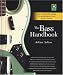 The Bass Handbook: A Complete Guide for Mastering the Bass Guitar