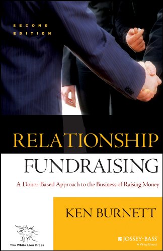 Relationship Fundraising: A Donor-Based Approach to the Business of Raising Money