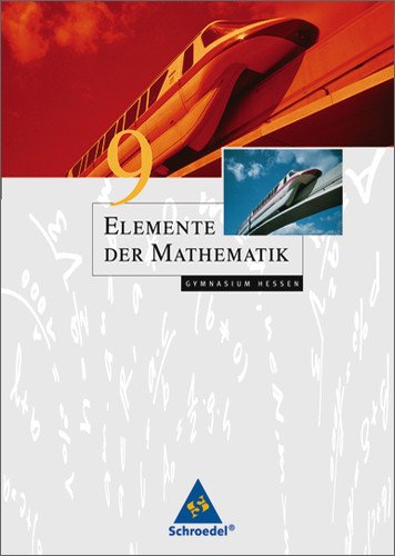 Schroedel Elemente der Mathematik - Ausgabe 2004 f&uuml;r die SI: Elemente der Mathematik 9. Sch&uuml;lerbuch. 8j&auml;hrige Gymnasium. Hessen: Ausgabe 2005