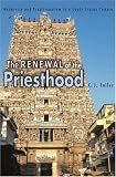 The Renewal of the Priesthood: Modernity and Traditionalism in a South Indian Temple