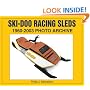 Ski-doo Racing Sleds: 1960-2003 Photo Archive