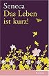 Das Leben ist kurz!