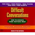 Difficult Conversations by Douglas Stone, Bruce Patton, Sheila Heen, and Roger Fisher