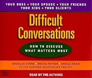 Difficult Conversations: How to Discuss what Matters Most