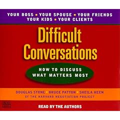 Difficult Conversations: How to Discuss What Matters Most