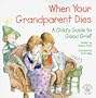 When Your Grandparent Dies: A Child's Guide to Good Grief (Elf-Help Books for Kids)