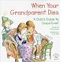 When Your Grandparent Dies: A Child's Guide to Good Grief (Elf-Help Books for Kids)