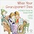 When Your Grandparent Dies: A Child's Guide to Good Grief (Elf-Help Books for Kids)