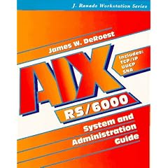Aix Rs/6000: System and Administration Guide (J. Ranade Workstation Series)