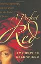 A Perfect Red: Empire, Espionage, and the Quest for the Color of Desire