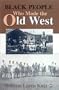 Black People Who Made the Old West