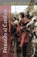 Fernando el Catolico (Grandes biografias series)