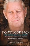 Don't Look Back: The David Bussau Story: How an Abandoned Child Became a Champion of the Poor
