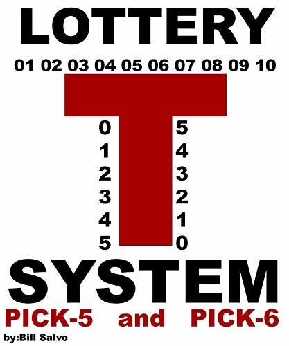 LOTTERY -T- SYSTEM for PICK-5 and Pick-6: A High Performance Alternate System With A Low Playing Cost!