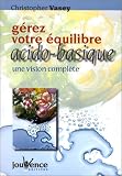 Livres Naturopathie - Gérez votre équilibre acido-basique : Une vision complète