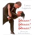 Lance Laguna's Dance! Dance! Dance!: Master Six Ballroom Dances (Miniature Editions)