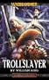 Trollslayer (Warhammer Gotrek & Felix 1)