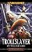 Trollslayer (Gotrek & Felix)