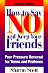 How to Say No and Keep Your Friends: Peer Pressure Reversal for Teens and Preteens