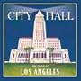 City Hall: The Heart of Los Angeles