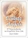 Book Calling All Angels!: 57 Ways to Invite an Angel into Your Life