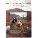 Alaska Hunting Adventure: 700 Miles Alone by Backpack and Raft
