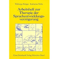 Arbeitsheft zur Therapie der Sprachentwicklungsverzögerung (Taschenbuch)