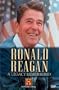 Ronald Reagan: A Legacy Remembered