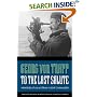 To the Last Salute: Memories of an Austrian U-Boat Commander