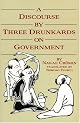 Discourse By Three Drunkards On Government by Nakae Chomin